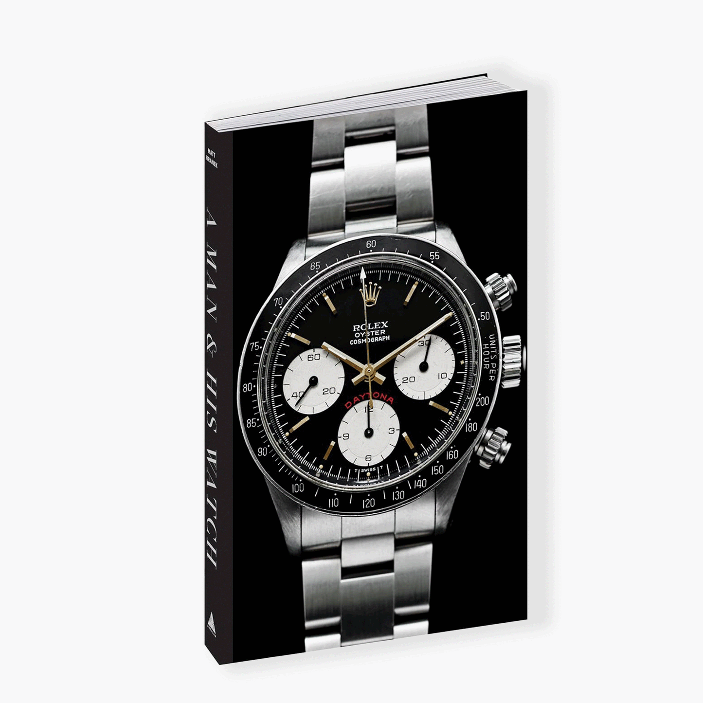 A Man & His Watch: Iconic Watches and Stories from the Men Who Wore Them