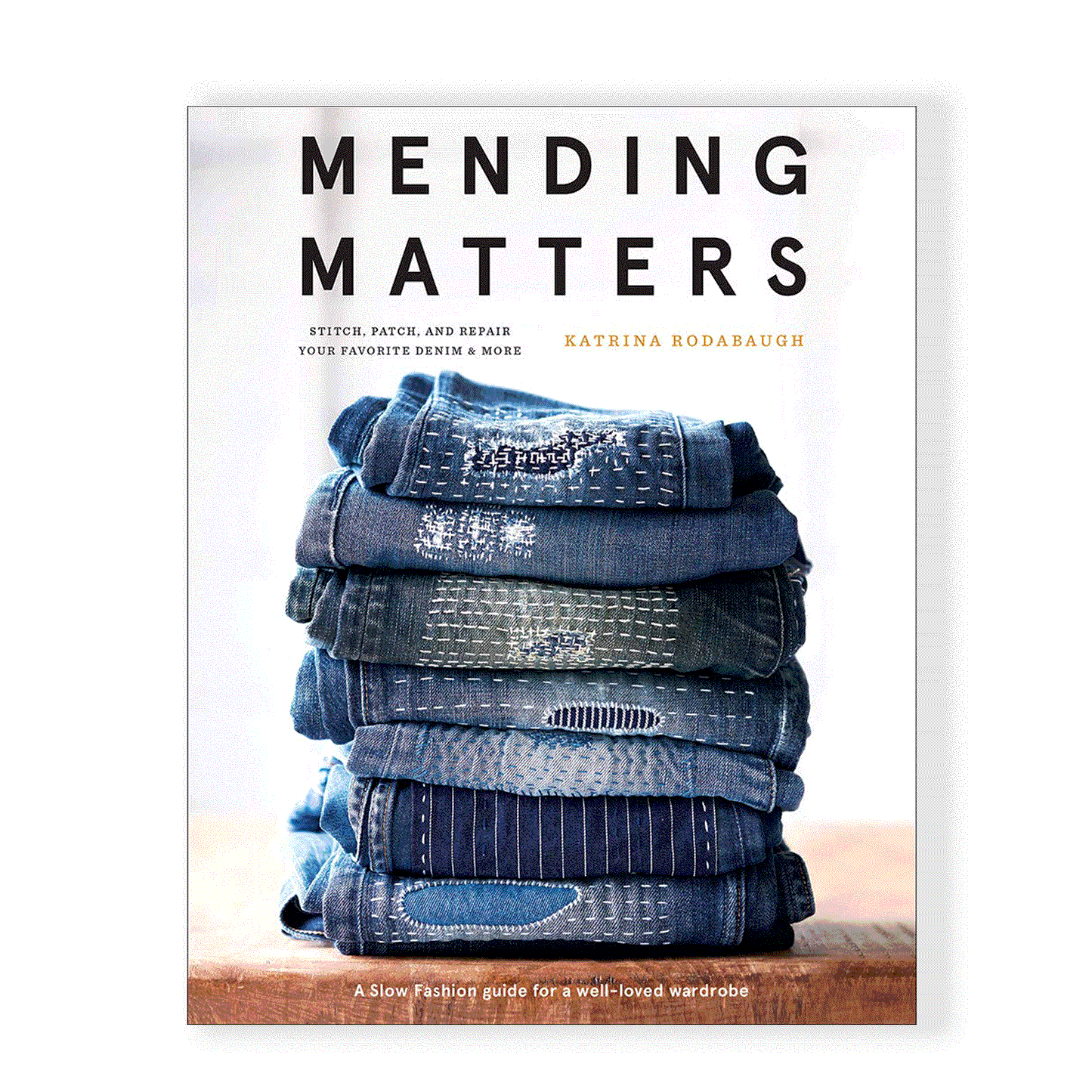 Mending Matters: Stitch, Patch, and Repair Your Favorite Denim & More