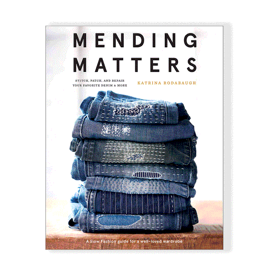 Mending Matters: Stitch, Patch, and Repair Your Favorite Denim & More